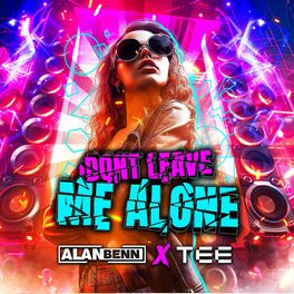 Album cover of Don't Leave Me Alone (feat. Tee) [Radio Edit]