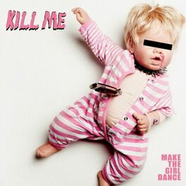 Album cover of Kill Me