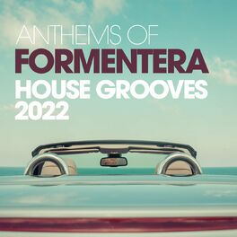 Album cover of Anthems Of Formentera House Grooves 2022
