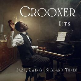 Album cover of Crooner Hits: Jazz, Swing, Bigband Tunes