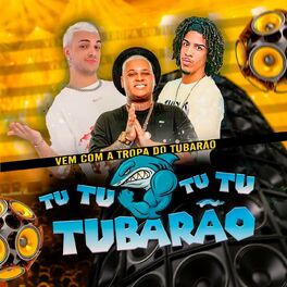 Album cover of Vem com a Tropa do Tubarão Tu Tu Tu Tu Tubarão