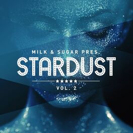 Album cover of Milk & Sugar Pres. Stardust, Vol. 2