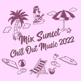 Album cover of Mix Sunset Chill Out Music 2022