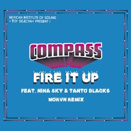 Album cover of Fire It Up (feat. Nina Sky and Tanto Blacks) (MORVN Remix)