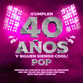 Album cover of ¡Cumplen 40 Años y Siguen Siendo Cool! (Pop)