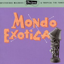 Album cover of Ultra-Lounge/Mondo Exotica: Volume One