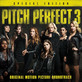 Album cover of Pitch Perfect 3 (Original Motion Picture Soundtrack - Special Edition)