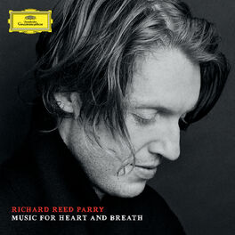Album cover of Richard Reed Parry: Music For Heart And Breath