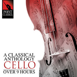 Album cover of A Classical Anthology: Cello (Over 9 Hours)