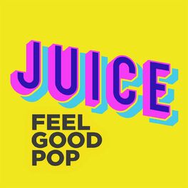Album cover of Juice - Feel Good Pop