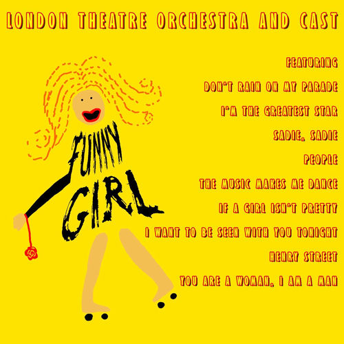 London Theatre Orchestra & Cast Funny Girl lyrics and songs Deezer
