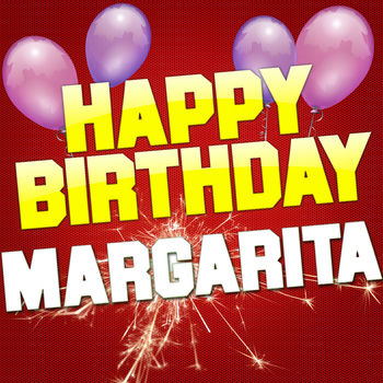 White Cats Music Happy Birthday Margarita Rock Version Listen With Lyrics Deezer
