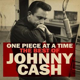 Album cover of One Piece at a Time: The Best of Johnny Cash
