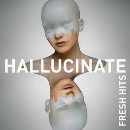 Album cover of Hallucinate - Fresh Hits