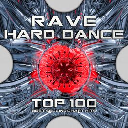 Album cover of Rave Hard Dance Top 100 Best Selling Chart Hits