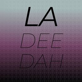 Album cover of La Dee Dah
