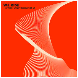Album cover of WE RISE, Pt. 3: When We Lift Each Other Up