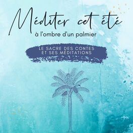 Album cover of Méditer cet été à l'ombre d'un palmier