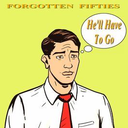 Album cover of He'll Have to Go (Forgotten Fifties)