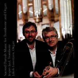 Album cover of Jesper Juul & Jakob Lorentzen - Sacred Danish Music For Tromebone And Organ