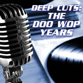 Album cover of Deep Cuts: The Doo Wop Years