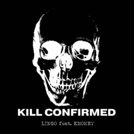 Album cover of Kill Confirmed (feat. Kmoney)