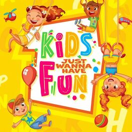 Album cover of Kids Just Wanna Have Fun