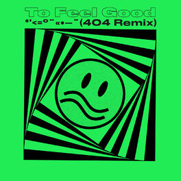 Album cover of To Feel Good (404 Remix)