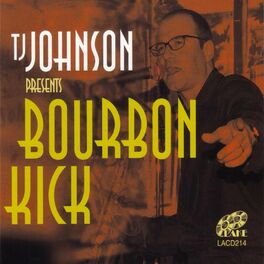 Album cover of T.J. Johnson Presents Bourbon Kick
