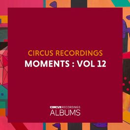 Album cover of Circus Recordings Moments, Vol. 12