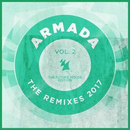 Album cover of Armada - The Remixes 2017, Vol. 2 (The Future House Edition)