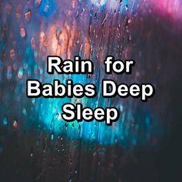 Album cover of Rain for Babies Deep Sleep