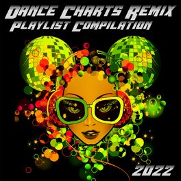Album cover of Dance Charts Remix Playlist Compilation 2022