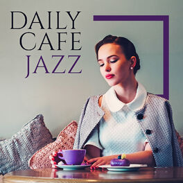 Album cover of Daily Cafe Jazz: Chilling in the Lounge