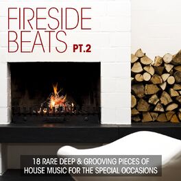 Album cover of Fireside Beats, Pt. 2 (18 Rare Deep & Grooving Pieces of House Music for Special Occasions)