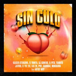 Album cover of Sin Culo (feat. Kaiser Attakawa, El Yumita, Dj Gomeko, El Pitu, Yandito, Javiko, El Yoe Mc, Las 2K, Pive, Samurai & Morikawa)