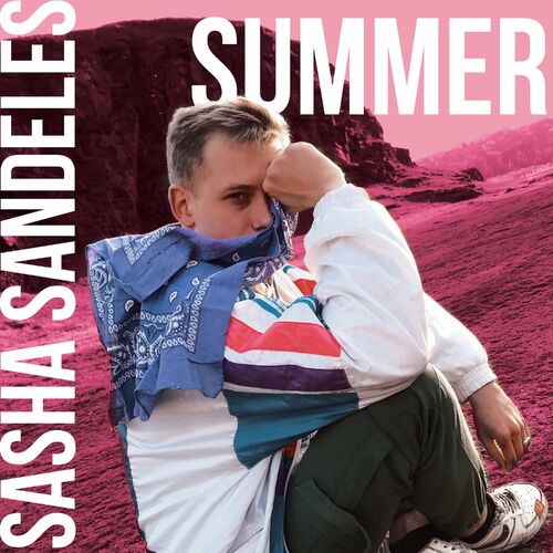 Sasha Sandeles - Summer: lyrics and songs