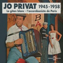 Album cover of Jo Privat 1945-1958 - L'accordéoniste de Paris (Le gitan blanc)