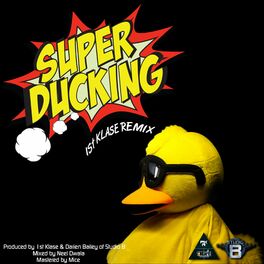 Album cover of Super Ducking (1st Klase Remix)