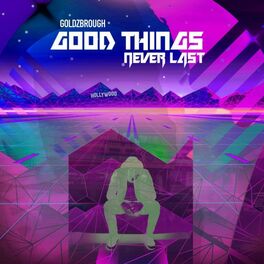 Album cover of Good Things Never Last