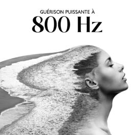Album cover of Guérison puissante à 800 Hz : Régénération cellulaire, amélioration de l'immunité et de la résistance aux maladies, santé globale 