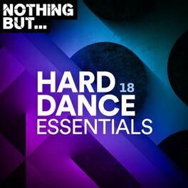 Album cover of Nothing But... Hard Dance Essentials, Vol. 18