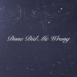 Album cover of Done Did Me Wrong