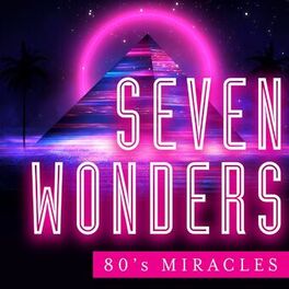 Album cover of Seven Wonders - 80's Miracles