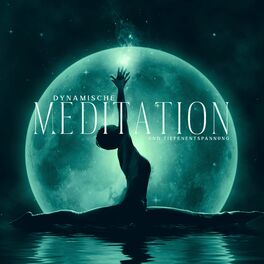 Album cover of Dynamische Meditation und Tiefenentspannung: Abendruhe zur Vollmondmeditation