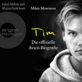 Album cover of Tim - Die offizielle Avicii-Biografie - Deutsche Ausgabe (Ungekürzte Lesung)