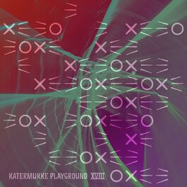 Album cover of Katermukke Playground XVIII