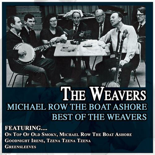 The Weavers Michael Row the Boat Ashore listen with lyrics Deezer