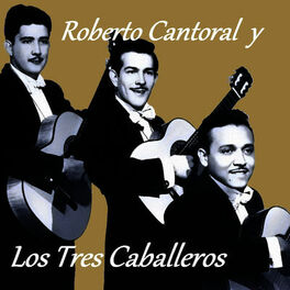 Album cover of Roberto Cantoral y los Tres Caballeros
