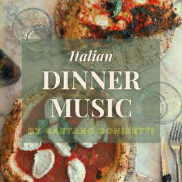 Album cover of Italian Dinner Music by Donizetti